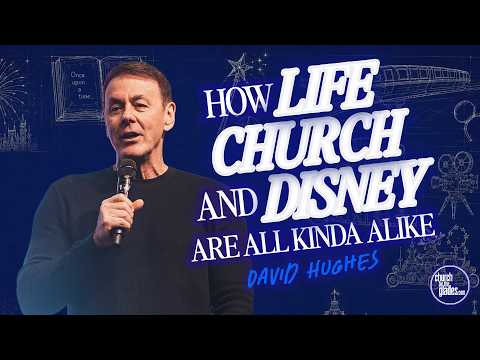 David Hughes | How Life, Church, and Disney are all Kinda Alike
