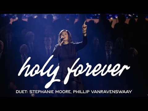 Holy Forever (with We Fall Down) (ft. Stephanie Moore & Phillip VanRavenswaay)