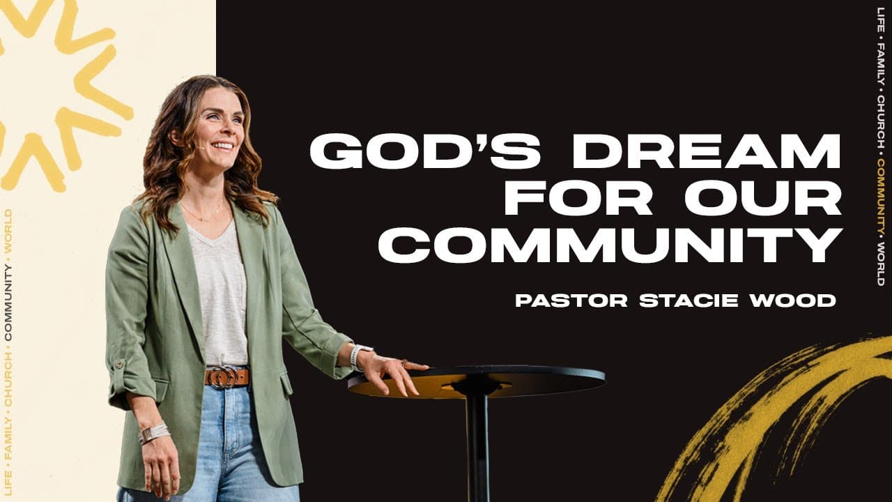 God's Dream for Our Community | Stacie Wood