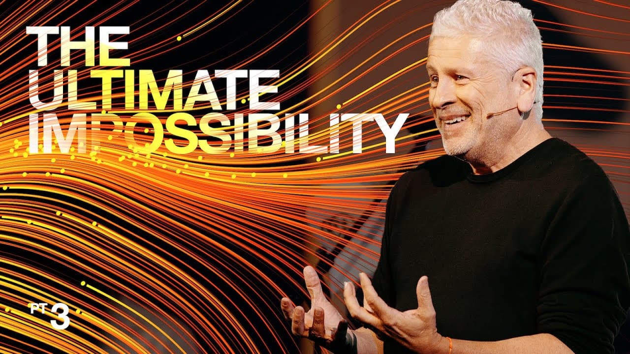 The Ultimate Impossibility - Louie Giglio