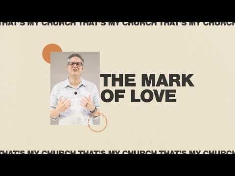 The Mark of Love - Pastor Chevian Breedt