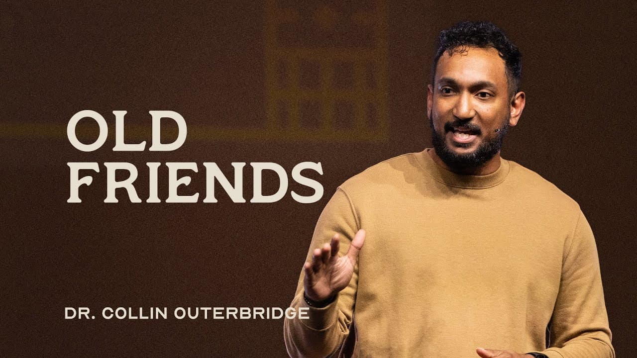 In His Presence | Part 2: Old Friends | Dr. Collin Outerbridge