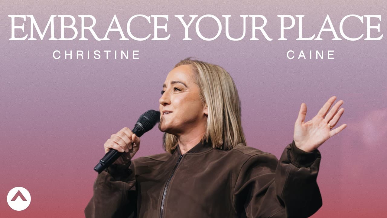 Embrace Your Place | Christine Caine | Elevation Church