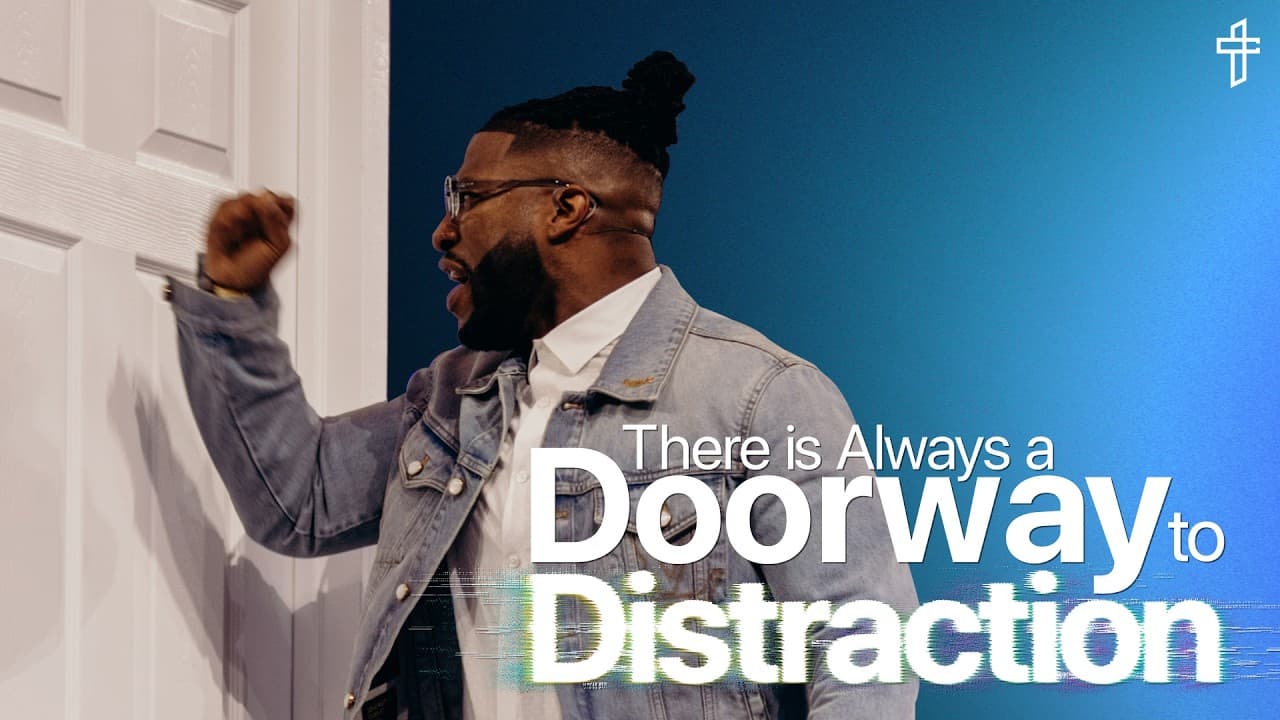 There Is Always a Doorway To Distraction // Death To Distraction: Week 2 // Michael Todd