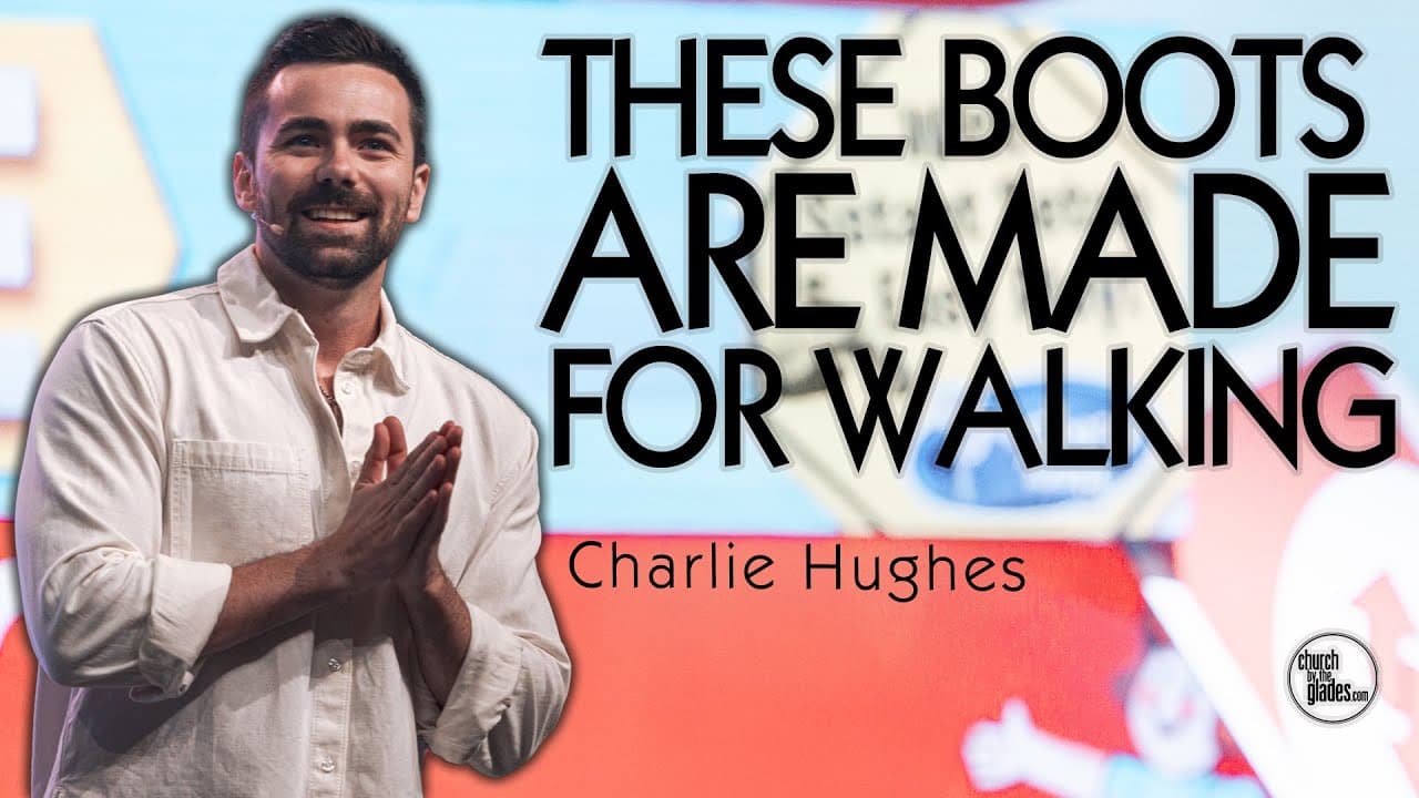 Charlie Hughes - THESE BOOTS ARE MADE FOR WALKING