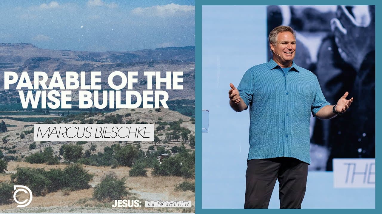 Jesus: The Storyteller | Parable of the Wise Builder - Marcus Bieschke
