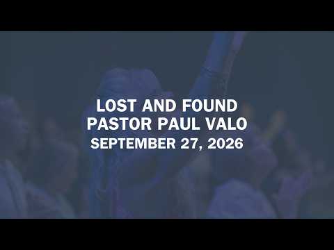Lost and Found | Pastor Paul Valo | September 27, 2026 | Christ Church of Orlando | 9AM