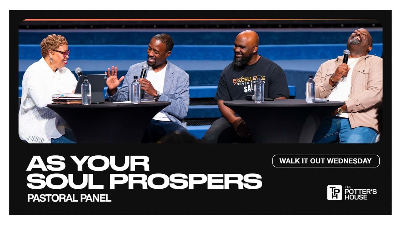 Walk It Out Wednesday: As Your Soul Prospers - Pastoral Panel
