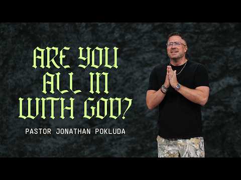 What Is Keeping You From Going All In? — Saturated Friday: Pastor Jonathan Pokluda (Full Service)