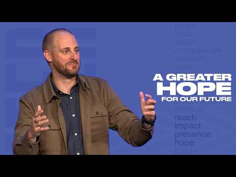 A Greater Hope for Our Future - Greater - Pastor Trey Hildebrant - First Orlando