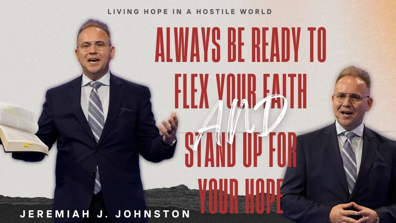 Jeremiah Johnston | Always Ready to Flex Your Faith And Stand Up for Your Hope | Prestonwood