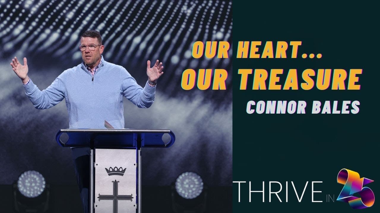 North Campus | Our Heart…Our Treasure | Connor Bales | Prestonwood Baptist Church