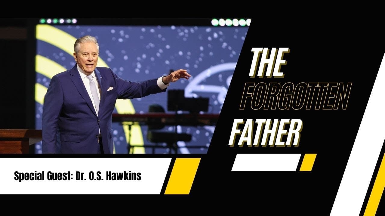 O.S. Hawkins | The Forgotten Father | Prestonwood Baptist Church | Plano Campus