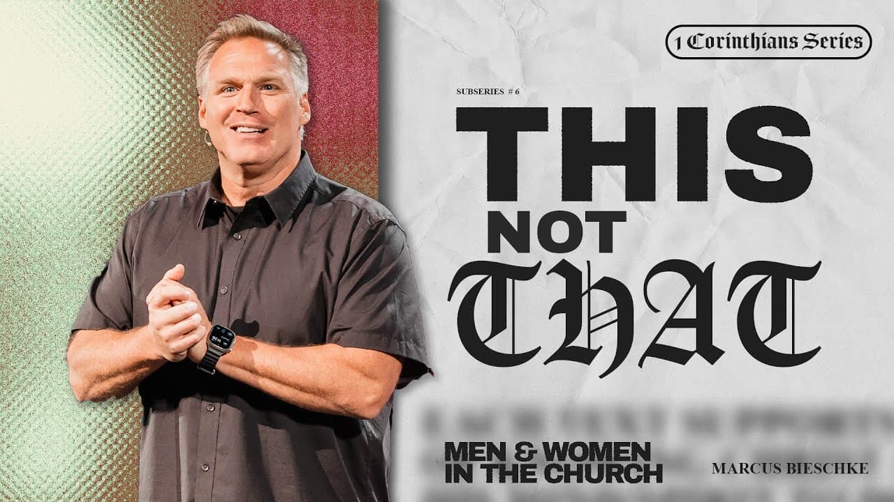 This Not That | Men & Women In The Church - Marcus Bieschke
