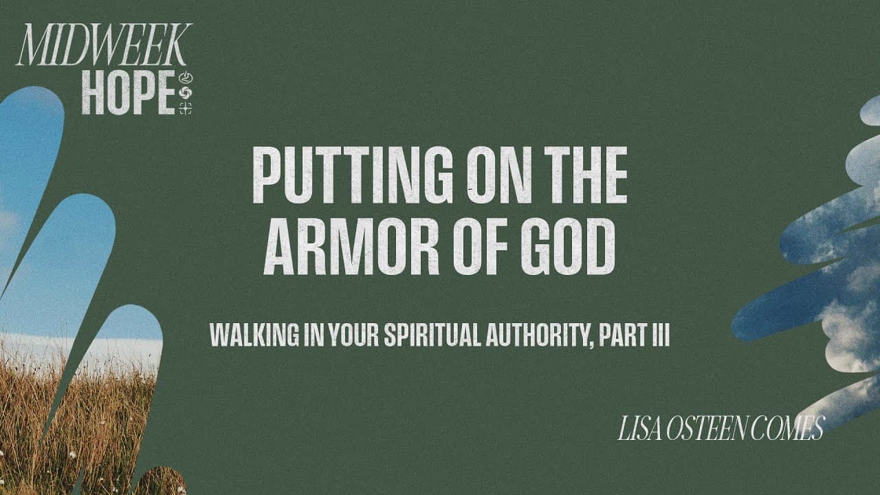 Armor of God Explored | Walk in Spiritual Authority with @LisaOsteenComes