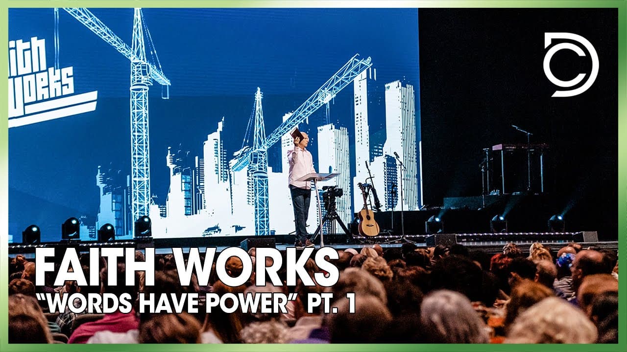 Faith Works- “Words Have Power” Pt. 1 | Don Cousins