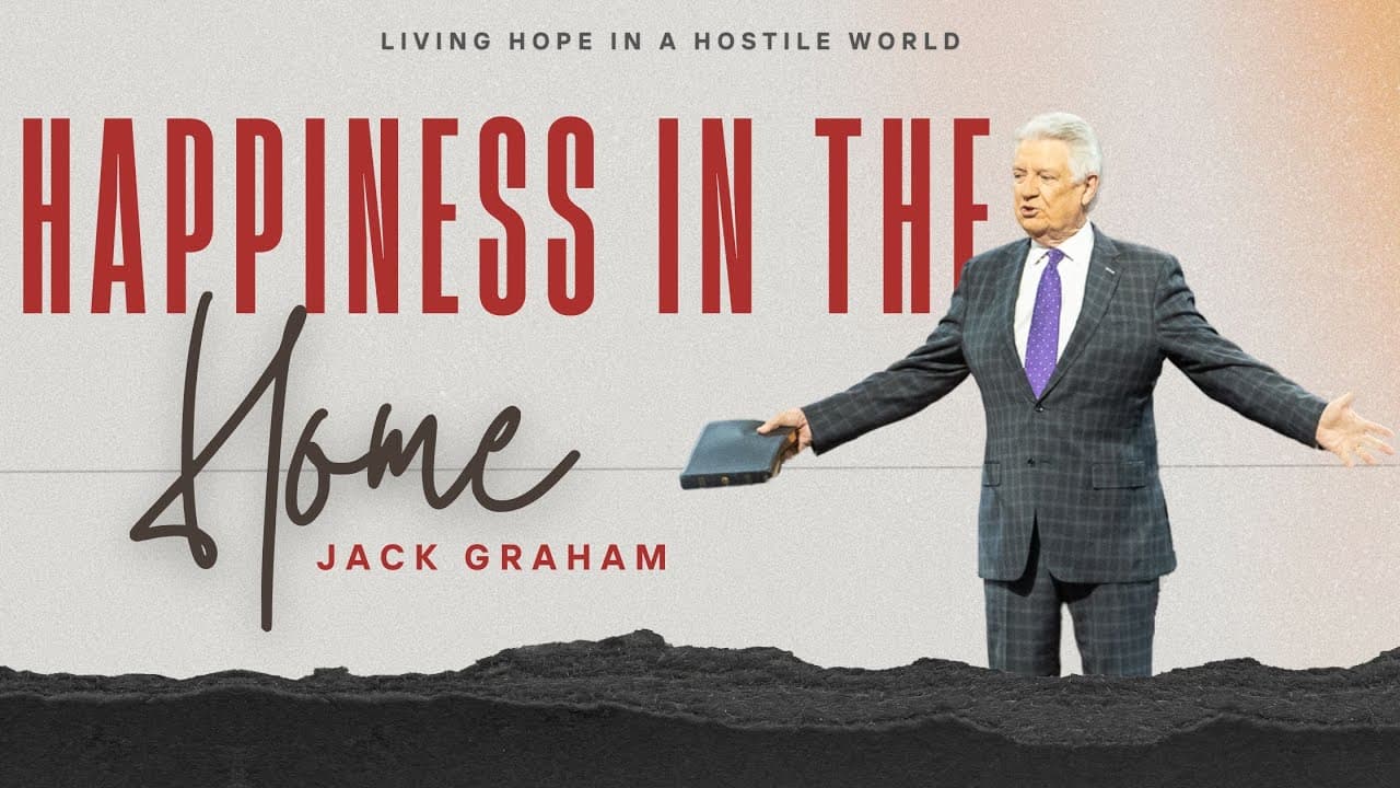 Pastor Jack Graham | Happiness In The Home | Prestonwood Baptist Church | Plano Campus
