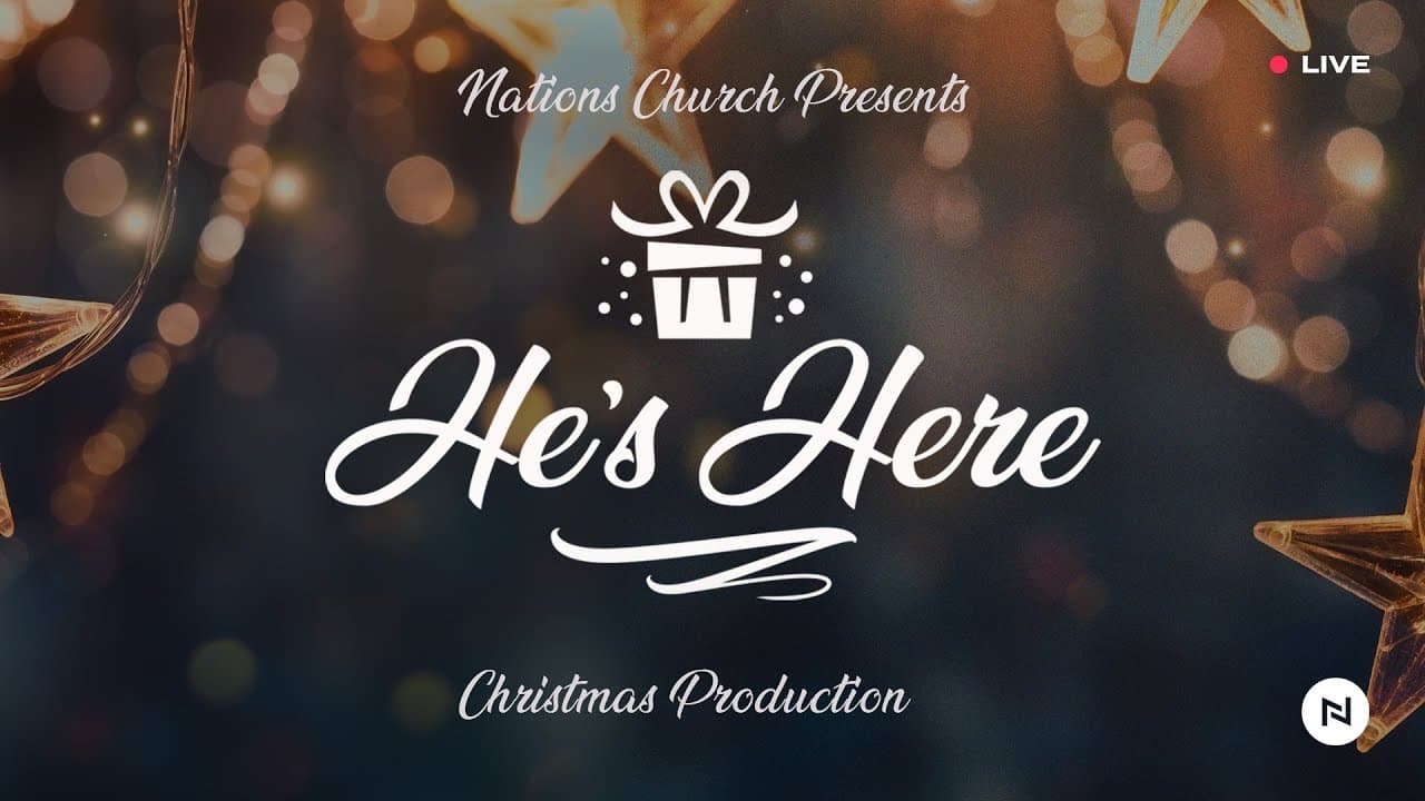 Nations Church Christmas Production | He's Here
