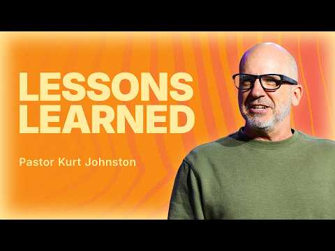 Lesson Learned  | Kurt Johnston