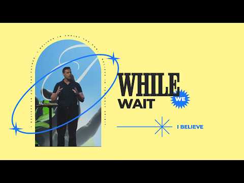While We Wait - Pastor Danny Waterman