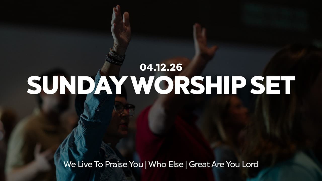 We Live To Praise You + Who Else + Great Are You Lord | Sunday Worship Set