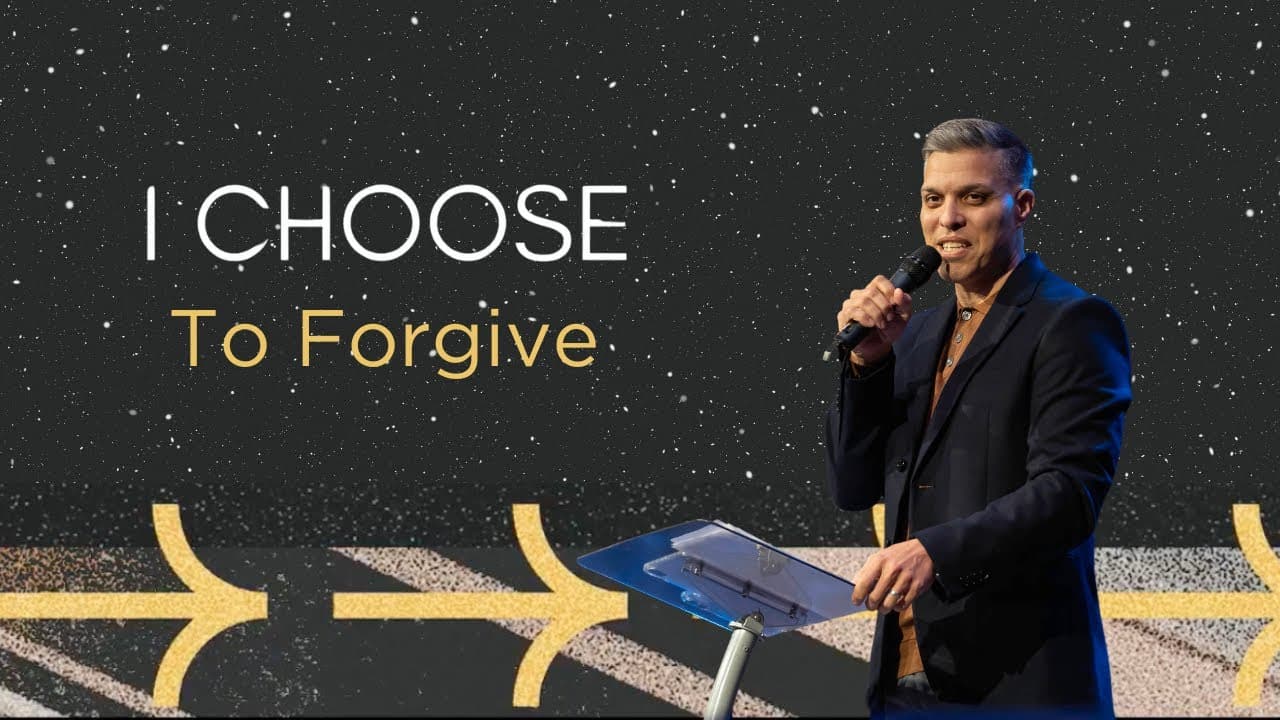 I Choose - To Forgive | Message | 1.26.25
