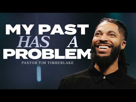 My Past Has A Problem | Tim Timberlake