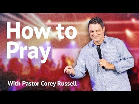 How to Pray | Corey Russell