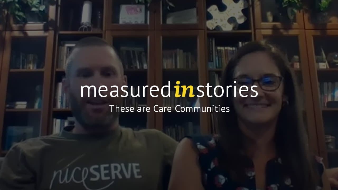 These are Care Communities | Measured in Stories