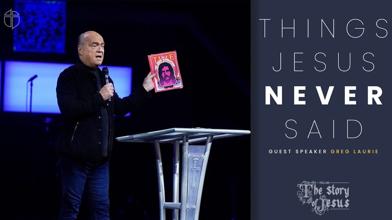 Things Jesus Never Said | Greg Laurie | Prestonwood Baptist Church
