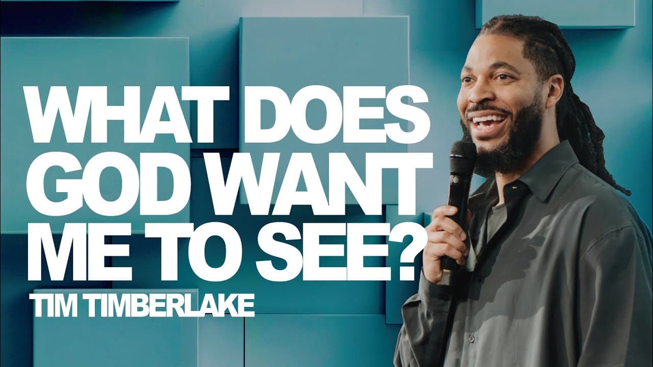 What Does God Want Me To See? | Pastor Tim Timberlake