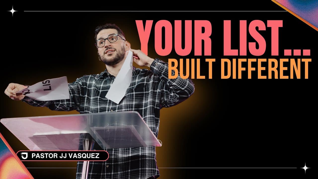 Your List is WRONG - "The List" Built Different - Pastor JJ Vasquez