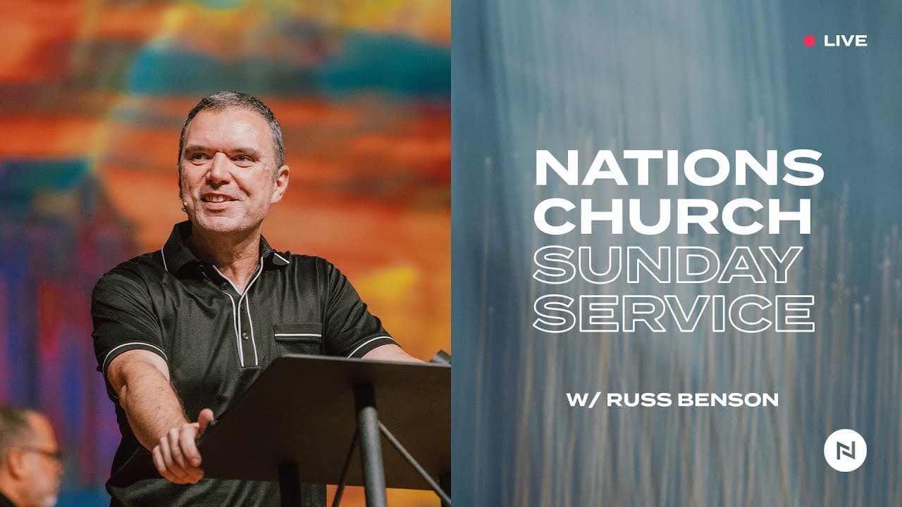Nations Church Sunday Service | Russ Benson