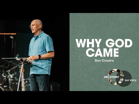 His Story Our Story | Why Jesus Came - Don Cousins