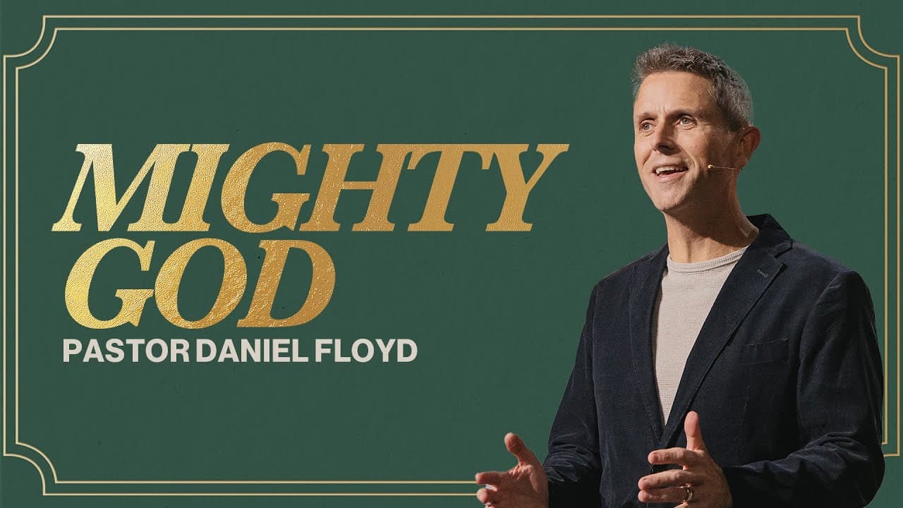 Mighty God | Pastor Daniel Floyd