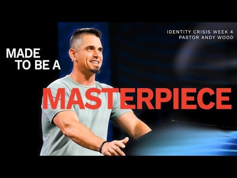 Made To Be A Masterpiece | Andy Wood