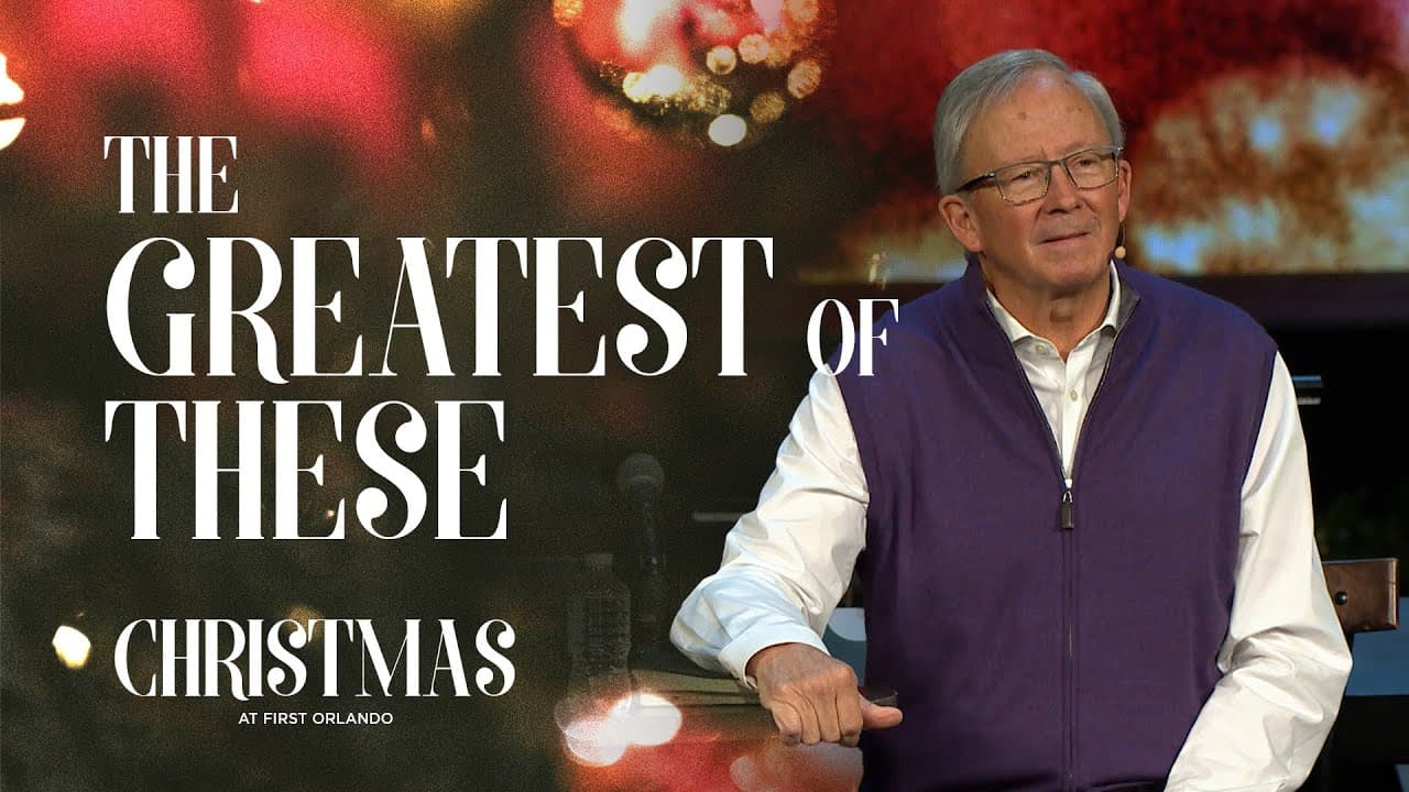 The Greatest of These - Pastor David Uth - First Orlando
