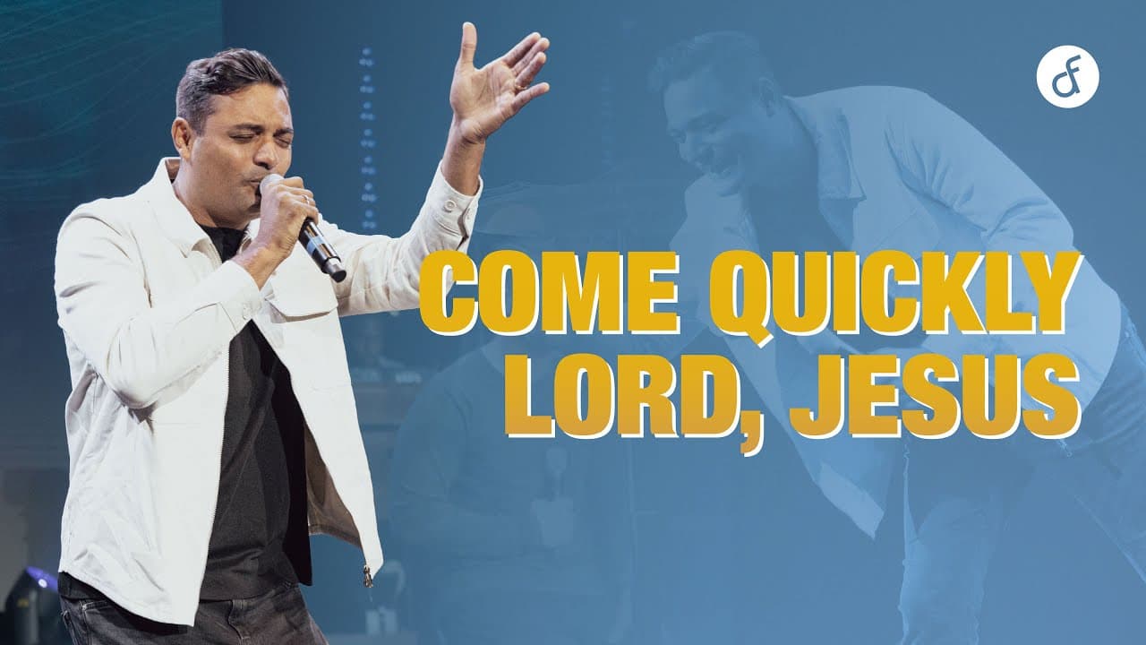 Come Quickly Lord, Jesus | Pastor Marcos Brunet