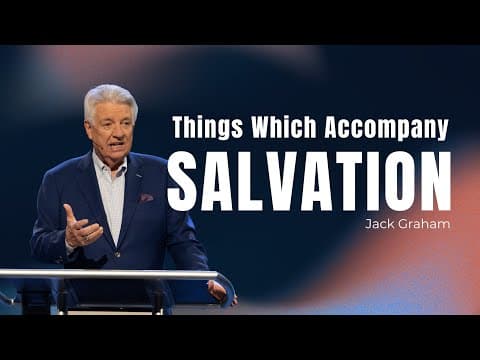 North Campus | Pastor Jack Graham | Things Which Accompany Salvation | Prestonwood Baptist Church