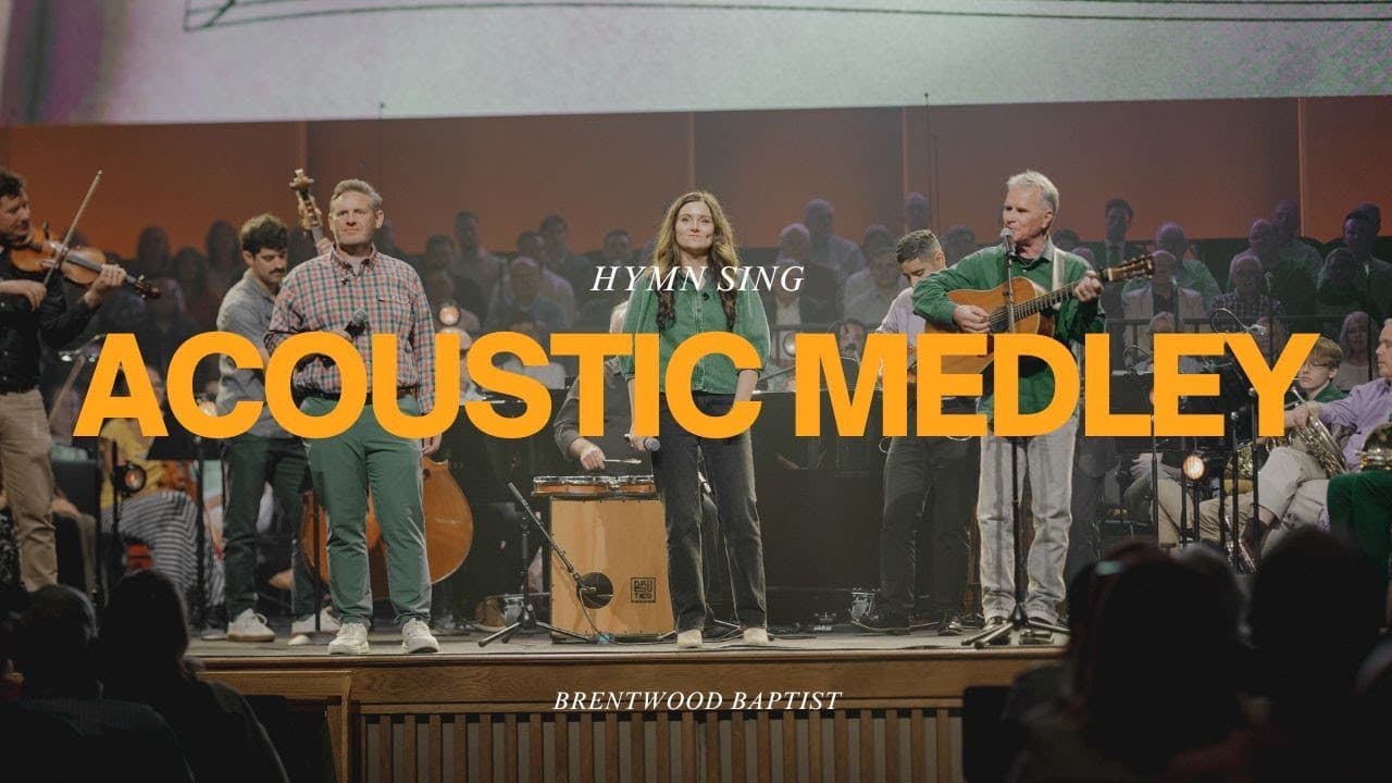Acoustic Medley | Brentwood Baptist Hymn Sing