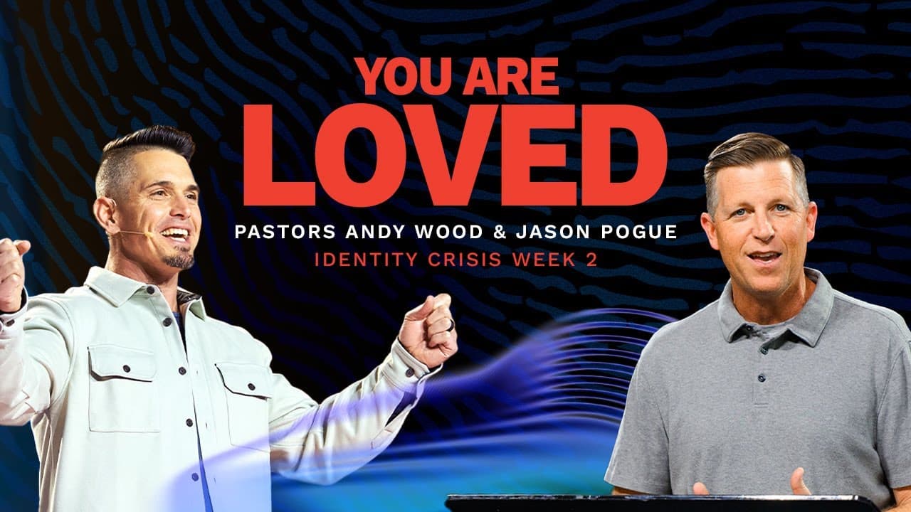 You Are Loved | Andy Wood & Jason Pogue