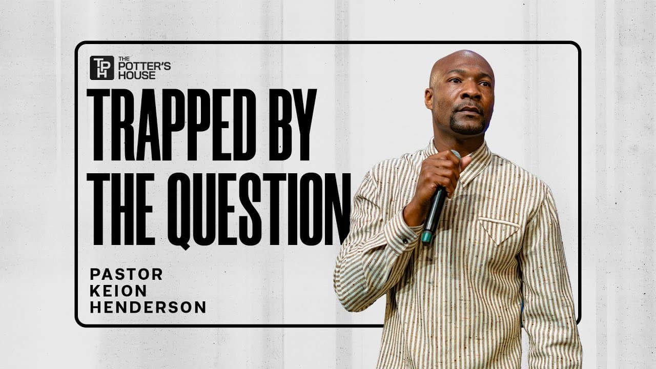 Trapped by the Question - Pastor Keion Henderson