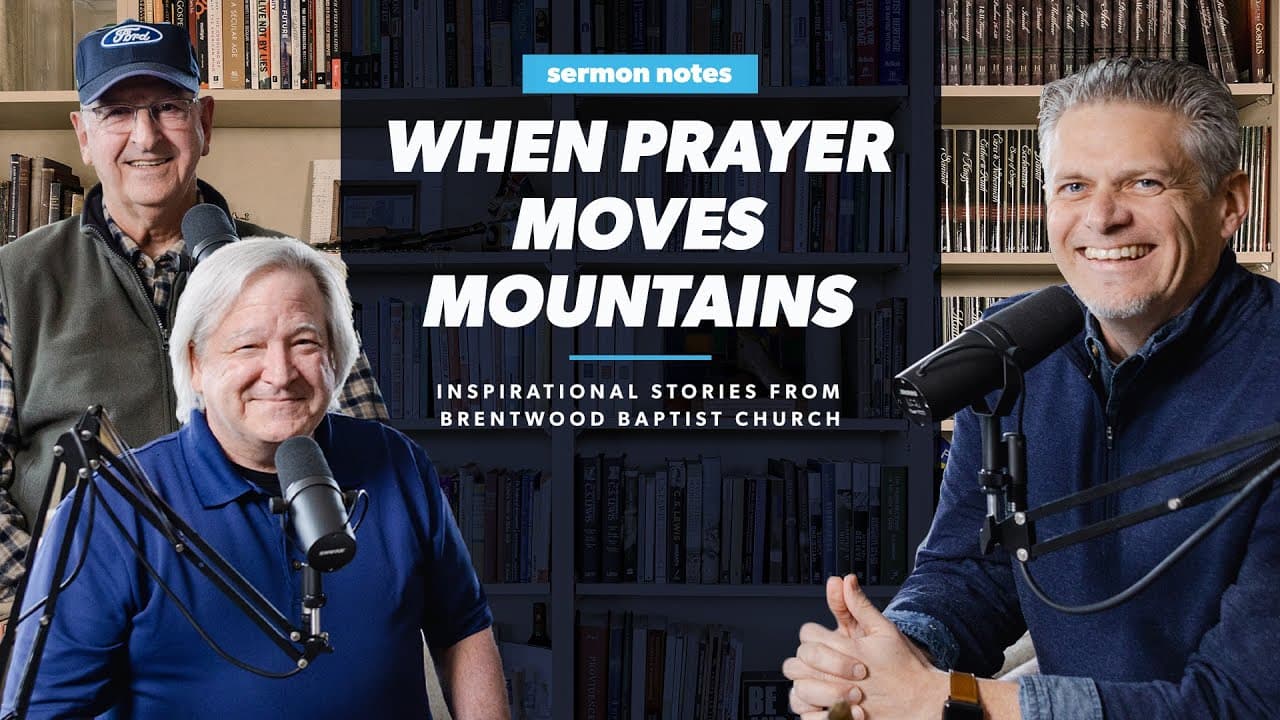 When Prayer Moves Mountains: Inspirational Stories from Brentwood Baptist Church