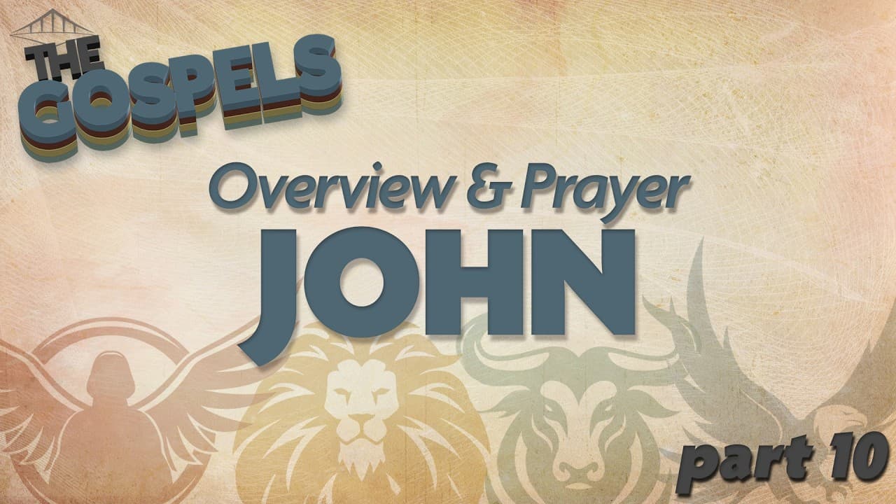 THE GOSPELS - Week 10 – John (Part 1)
