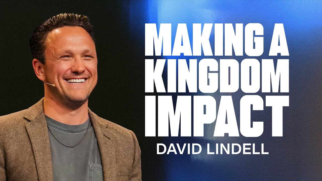 Making a Kingdom Impact | Kingdom Impact - Week One | David Lindell