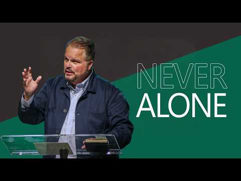 Never Alone | Pastor Clayton Watson