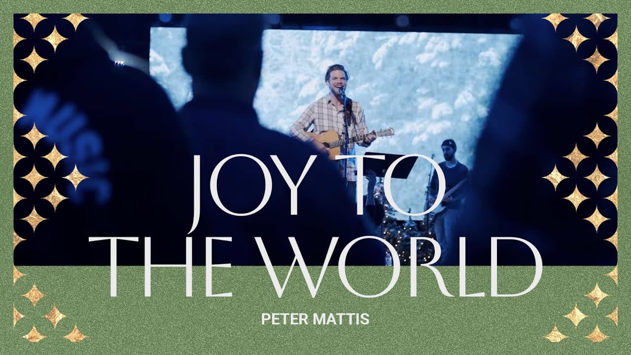 Joy To The World | Peter Mattis | Bethel Church