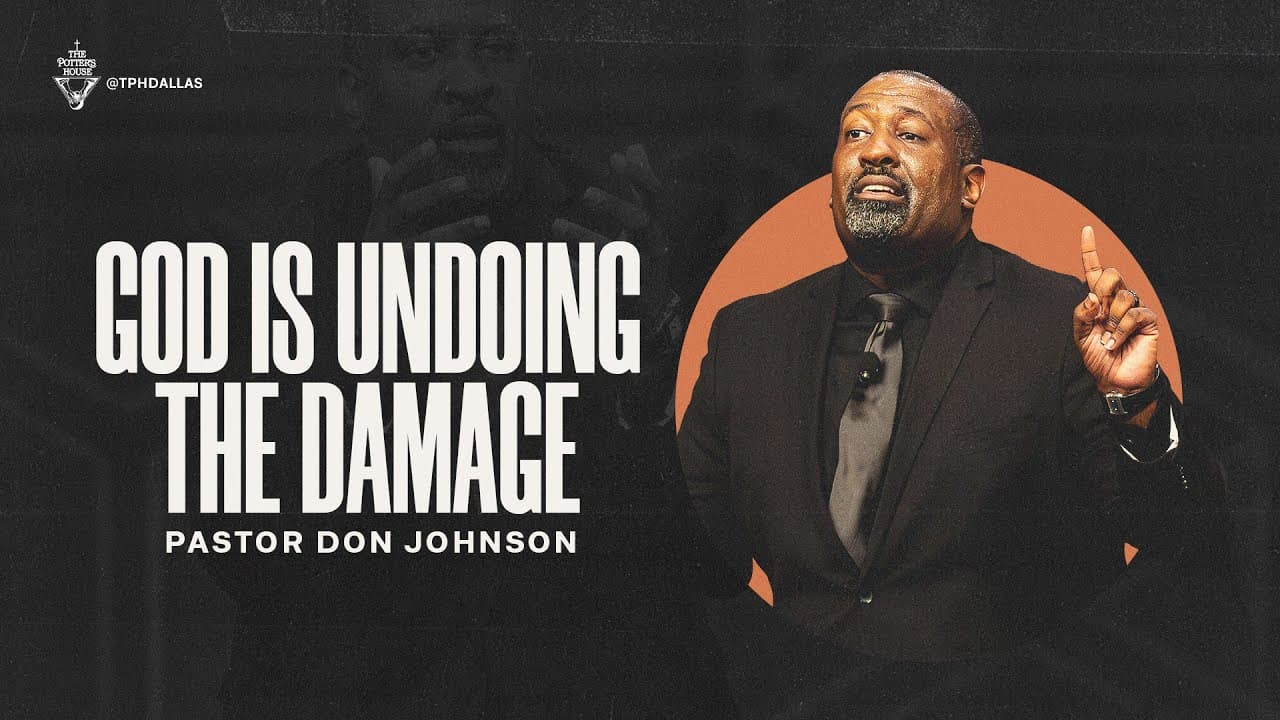 God Is Undoing the Damage - Pastor Don Johnson