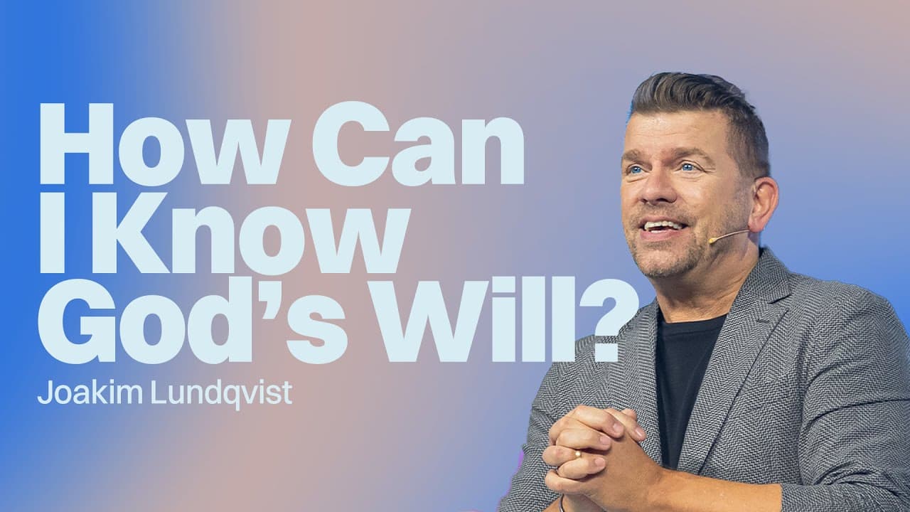 How Can I Know God’s Will? | Joakim Lundqvist | Gateway Church