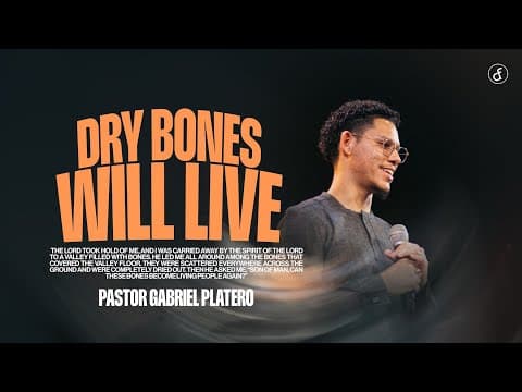 Dry Bones Will Live | Pastor Gabriel Platero
